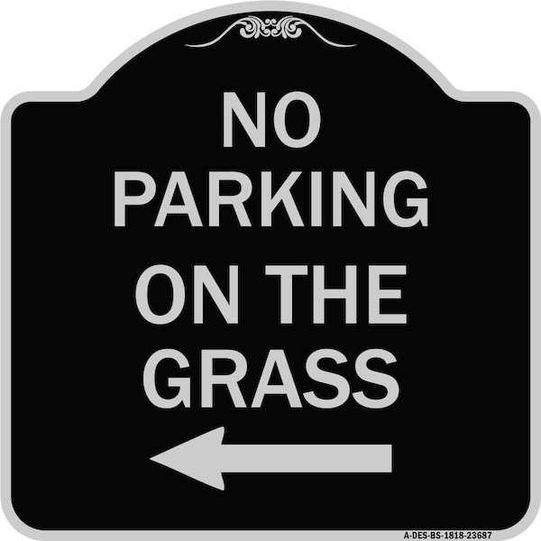 Signmission No Parking on Grass W/ Left Arrow Heavy-Gauge Aluminum Architectural Sign, 18" x 18", BS-1818-23687 A-DES-BS-1818-23687 - main